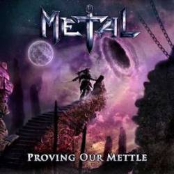 Metal : Proving Our Mettle